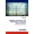 Modeling, Simulation and Optimization of a Power System Network