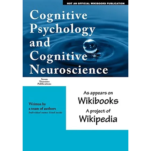 Cognitive Psychology and Cognitive Neuroscience: as appears on Wikibooks, a project of Wikipedia