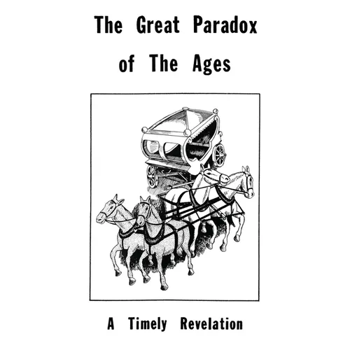 Tract 2 - The Great Paradox of the Ages: A Timely Revelation