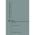 Code of Federal Regulations Title 10, Energy, Parts 1-50, 2018