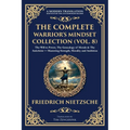 The Complete Warrior's Mindset Collection (Vol. 8): The Will to Power, The Genealogy of Morals & The Antichrist - Mastering Strength, Morality and Amb