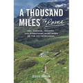 A Thousand Miles to Rome: Joy, Sorrow, Triumph and Everything In Between on The Via Francigena