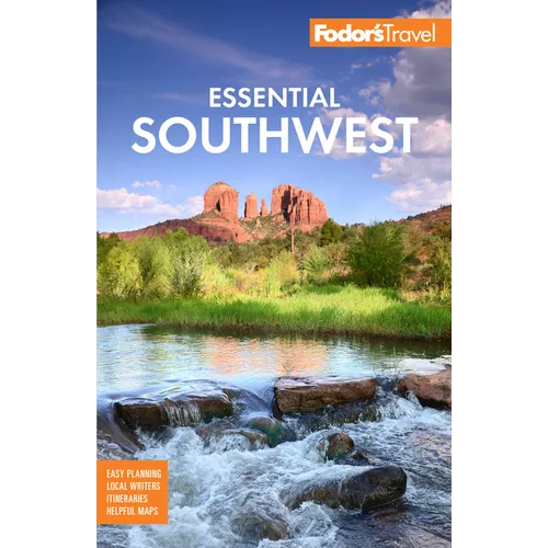 Fodor's Essential Southwest: The Best of Arizona, Colorado, New Mexico, Nevada, and Utah