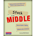 Stuck in the Middle: Helping Adolescents Read and Write in the Content Areas