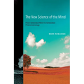 The New Science of the Mind: From Extended Mind to Embodied Phenomenology