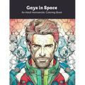 Gays in Space: An Adult Homoerotic Coloring Book