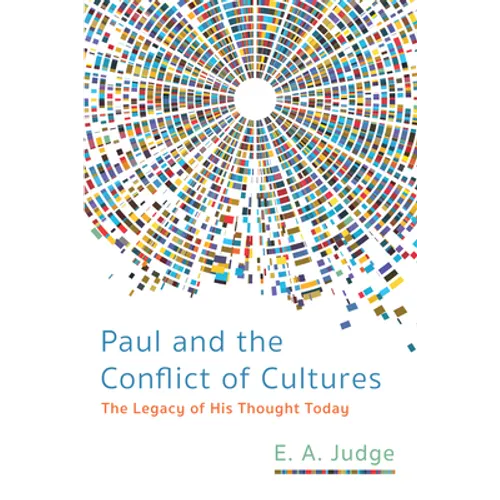 Paul and the Conflict of Cultures: The Legacy of His Thought Today