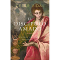 El Discípulo Amado: La Vida Y Los Tiempos del Apóstol Juan
