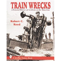 Train Wrecks: A Pictorial History of Accidents on the Main Line