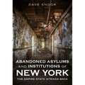 Abandoned Asylums and Institutions of New York: The Empire State Strikes Back