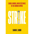 Strike: Labor, Unions, and Resistance in the Roman Empire