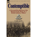 Contemptible: A Personal Recollection of the 'Retreat from Mons' by a British Infantry Officer