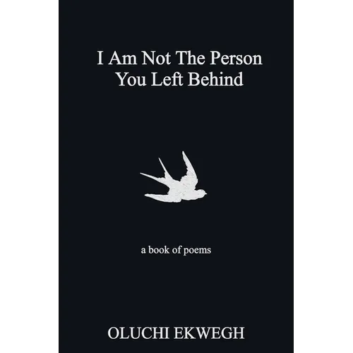 I Am Not The Person You Left Behind