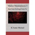 Malice Masterpieces 5: Books Twenty-One through Twenty-Five