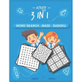 Activity book 3 in 1 Word search - Maze - Sudoku: BRAIN WORKOUTS Activity Book (Word search - Maze - Sudoku) for kids ages 4-5-6-7-8 years, Learning A