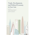 Trade, Development, and Political Economy in East Asia: Essays in Honour of Hal Hill