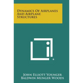 Dynamics of Airplanes and Airplane Structures