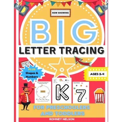 Big Letter Tracing For Preschoolers And Toddlers Ages 2-4: Alphabet and Trace Number Practice Activity Workbook For Kids (BIG ABC Letter Writing Books