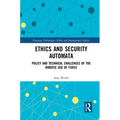Ethics and Security Automata: Policy and Technical Challenges of the Robotic Use of Force
