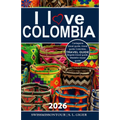 I love Colombia Travel Guide: Travel guide Colombia, Cartagena travel guide, Bogota travel guide, Medellin travel guide, Spanish travel phrase book, C