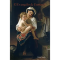 El Evangelio de Damasco: Spanish version of The Gospel of Damascus