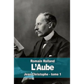 L'aube: Jean-Christophe - tome 1