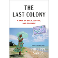 The Last Colony: A Tale of Exile, Justice, and Courage
