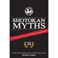 Shotokan Myths: The Forbidden Answers to the Mysteries of Shotokan Karate