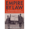 Empire by Law: The Ottoman Origins of the Mandate System in the Middle East