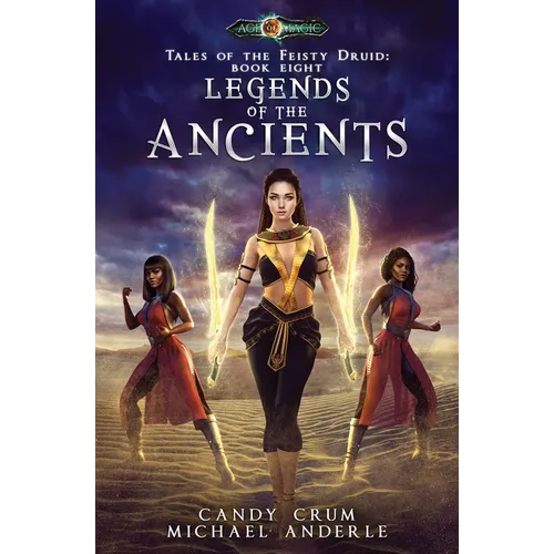 Legends Of The Ancients: Tales of the Feisty Druid Book 8