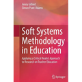 Soft Systems Methodology in Education: Applying a Critical Realist Approach to Research on Teacher Education