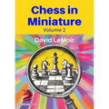 Chess in Miniature - Volume 2