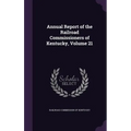Annual Report of the Railroad Commissioners of Kentucky, Volume 21