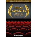 Film Awards: A Reference Guide to US & UK Film Awards Volume One 1927/8-1959