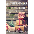 A Christmas Creek Caper [Large Print Edition]: A Holiday Short Story