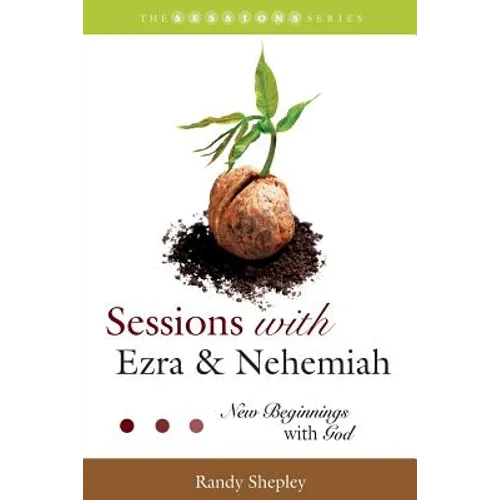 Sessions with Ezra & Nehemiah: New Beginnings with God