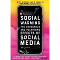 Social Warming: How Social Media Polarises Us All