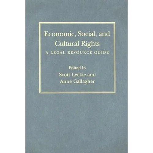 Economic, Social, and Cultural Rights: A Legal Resource Guide