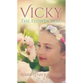Vicky: The Flower Girl