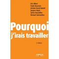 Pourquoi j'irais travailler
