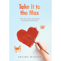 Take It to the Max: A True Story of Love and the Bond That Death Could Not Break