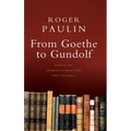 From Goethe to Gundolf: Essays on German Literature and Culture