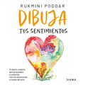 Dibuja Tus Sentimientos: El Diario Creativo Que Te Ayudará a Conectar Con Tus Emociones a Través del Arte / Draw Your Feelings