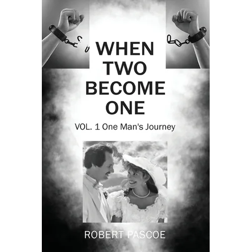 When Two Become One: One Man's Journey