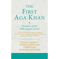 The First Aga Khan: Memoirs of the 46th Ismaili Imam: A Persian Edition and English Translation of the 'Ibrat-Afza of Muhammad Hasan Al-Husayni Also K