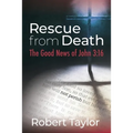 Rescue from Death: The Good News of John 3:16
