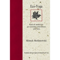 Eco-Yoga: Pratica & Meditazioni Per Camminare Nella Bellezza Sulla Terra