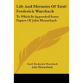 Life And Memoirs Of Emil Frederick Wurzbach: To Which Is Appended Some Papers Of John Meusebach