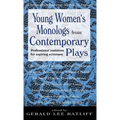 Young Women's Monologues from Contemporary Plays: Professional Auditions for Aspiring Actresses