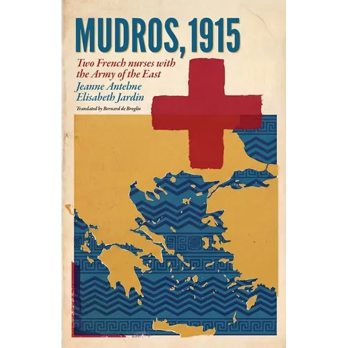 Mudros, 1915: Two French nurses with the Army of the East